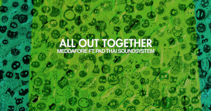 A conversation with Meddafore for the release of “All Out Together” ft. Pad Thai Soundsystem)