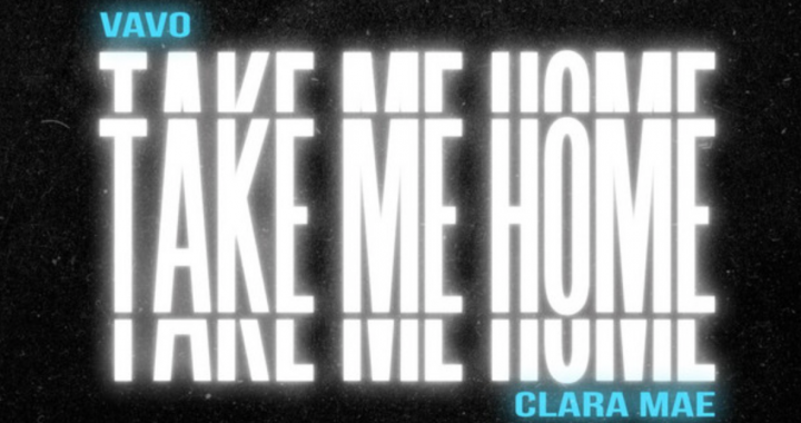 Monday hit: Take Me Home – VAVO x Clara Mae