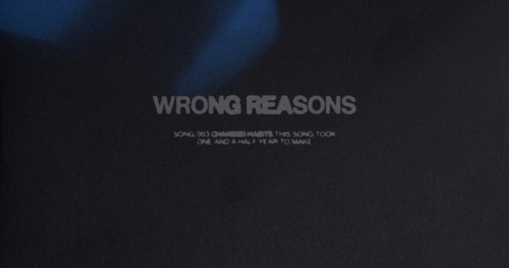 “Wrong Reasons”, the new track by Changed Habits