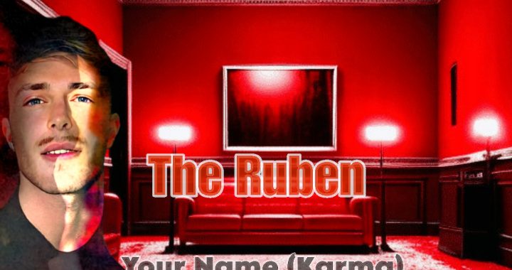 Discover The Ruben’s Unique Soundscape with “Your Name (Karma)”
