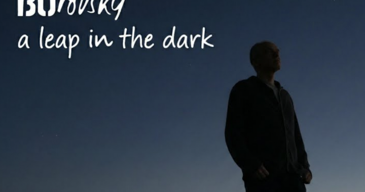 Borovsky Is Stepping Into the Light With ‘A Leap In The Dark’